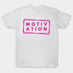 Be your Own Motivation - Pink T-Shirt